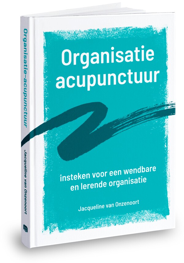 Organisatie-acupunctuur, insteken voor een wendbare en lerende organisatie